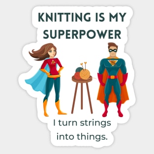 Knitting is my Superpower! Sticker